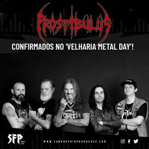PROSTIBULUS: Confirmados no ‘Velharia Metal Day’ – Line-up completo AQUI!