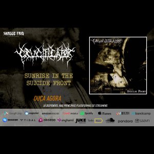CRUCIFICATOR: Ouça agora “Sunrise In The Suicide Front” nas principais plataformas de streaming