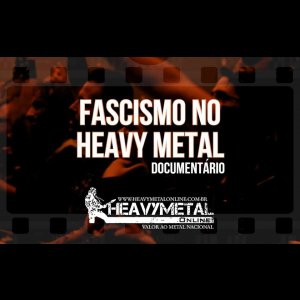O MAL QUE NOS FAZ II: Novo documentário do Heavy Metal Online aborda o fascismo no Metal, assista!