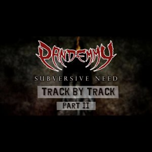PANDEMMY: Confira o segundo vídeo “Track By Track” do álbum “Subversive Need”
