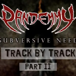 PANDEMMY: Confira o segundo vídeo “Track By Track” do álbum “Subversive Need”