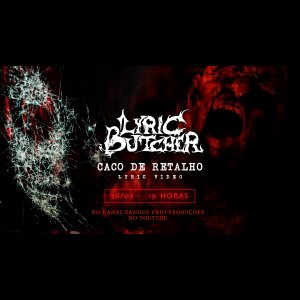 LYRIC BUTCHER: Assista agora ao lyric vídeo de “Caco de Retalho”