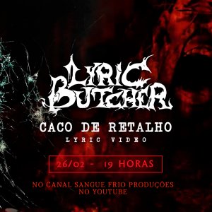LYRIC BUTCHER: Assista agora ao lyric vídeo de “Caco de Retalho”