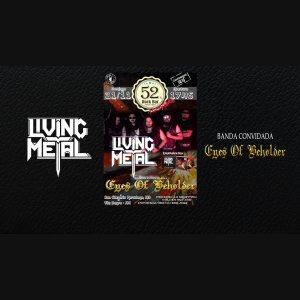EYES OF BEHOLDER: Banda se apresenta ao lado de Living Metal neste domingo (21)