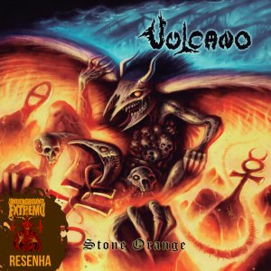 VULCANO: “‘Stone Orange’ é uma pedrada absurda do início ao fim” – Underground Extremo