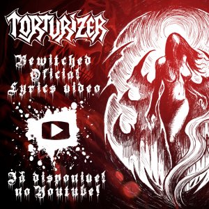 TORTURIZER: Banda lança lyric vídeo para a faixa “Bewitched”, assista!