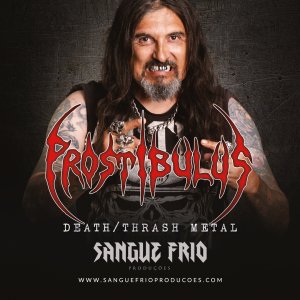 PROSTIBULUS: Banda oitentista de Death/Thrash Metal é novo cliente da Sangue Frio Produções