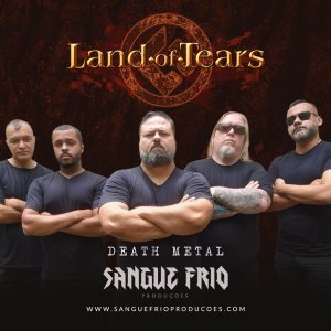 LAND OF TEARS: Banda traz ainda mais peso ao cast da Sangue Frio Produções, saiba mais!