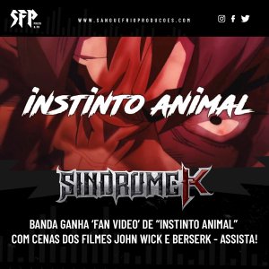 SÍNDROME K: Assista agora ao ‘fan video’ de “Instinto Animal” com cenas dos filmes John Wick e Berserk