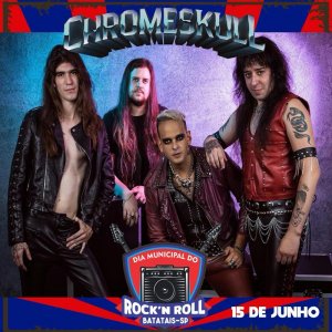 CHROMESKULL: Ao lado de Golpe de Estado, Viper, Malvada e outros no ‘Dia Municipal do Rock N’ Roll – Batatais/SP’ – saiba mais AQUI!