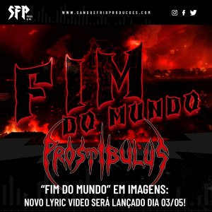 PROSTIBULUS: “Fim Do Mundo” em Imagens! Banda anuncia novo lyric video para esta sexta-feira (03) – saiba onde conferir AQUI!