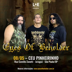 EYES OF BEHOLDER: CEU Pinheirinho recebe o circuito paulista de shows nesta quarta-feira (08/05) – saiba mais AQUI!