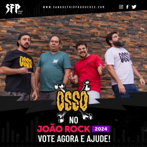 OSSO: Participando do ‘Concurso de Bandas – João Rock 2024’ – VOTE AGORA!