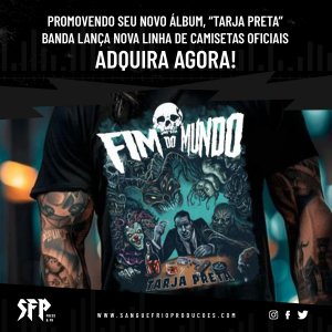 FIM DO MUNDO: Promovendo seu novo álbum, “Tarja Preta”, banda lança nova linha de camisetas oficiais – ADQUIRA AGORA!