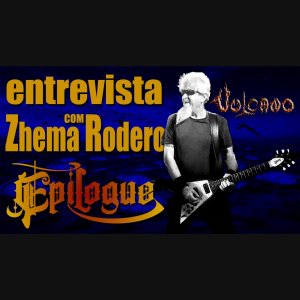 VULCANO: Zhema Rodero fala com exclusividade sobre “Epilogue” com Reinaldo Bruxxo – ouça AGORA!