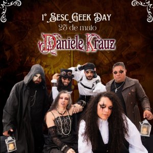 DANIELE KRAUZ: Atração confirmada no ‘1º SESC Geek Day’ em Guarapuava/PR – confira!