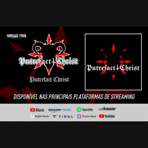PUTREFACT CHRIST: Debut EP é lançado em TODAS as principais plataformas de streaming – ouça AGORA AQUI!