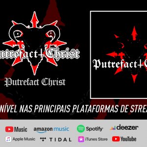 PUTREFACT CHRIST: Debut EP é lançado em TODAS as principais plataformas de streaming – ouça AGORA AQUI!