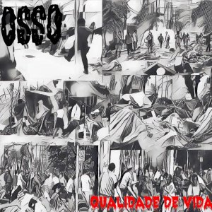 OSSO: “Dissecando Singles” – saiba tudo sobre “Qualidade de Vida” AQUI!