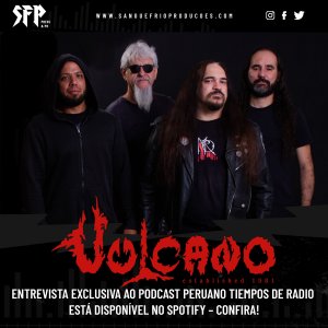 VULCANO: Entrevista exclusiva ao podcast peruano Tiempos de Radio está disponível no Spotify – CONFIRA!