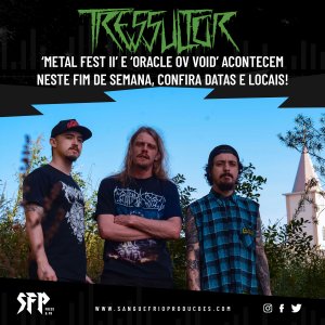 TRESSULTOR: ‘Metal Fest II’ e ‘Oracle Ov Void’ acontecem neste fim de semana – confira datas e locais AQUI!
