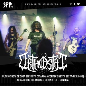 ORTHOSTAT: Último show de 2024 em Santa Catarina acontece nesta sexta-feira (05) ao lado dos holandeses do Sinister – confira!