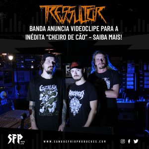 TRESSULTOR: Banda anuncia videoclipe para a inédita “Cheiro de Cão” – saiba tudo AQUI!