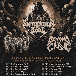SUFFOCATION OF SOUL: Banda divulga a ‘Beyond The Rotten Suffocattion’, com 10 shows ao lado de Beyond The Grave e Podridão