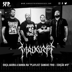 MALKUTH: Ouça agora a banda na “PLAYLIST SANGUE FRIO – Edição #11” – clique aqui e saiba como!