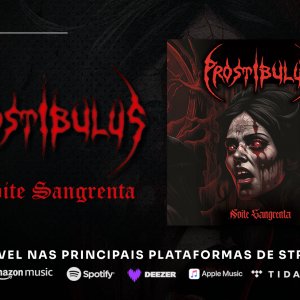 PROSTIBULUS: Single “Noite Sangrenta” é oficialmente lançado – ouça agora AQUI!