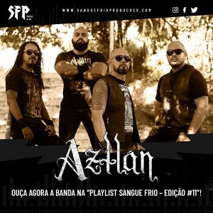 AZTLÁN: Ouça agora a banda na “PLAYLIST SANGUE FRIO – Edição #11” – saiba como AQUI!