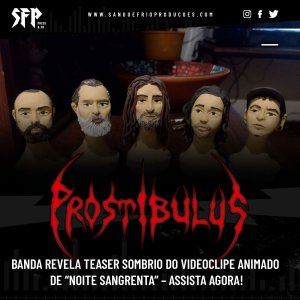 PROSTIBULUS: Banda revela teaser sombrio do videoclipe animado de “Noite Sangrenta” – assista agora!
