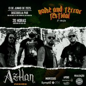 AZTLÁN: ‘Noise And Terror Festival – 3ª Edição’ acontece nesta sexta-feira (13) em Salvador/BA – saiba tudo AQUI!
