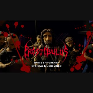 PROSTIBULUS: Assista agora ao videoclipe de “Noite Sangrenta” no ‘Roadie Crew Online Festival – Edição #63’