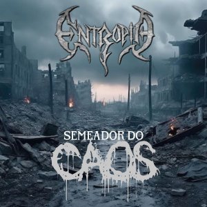 ENTROPIA: Banda revela capa e data de estreia de seu primeiro single “Semeador do Caos”