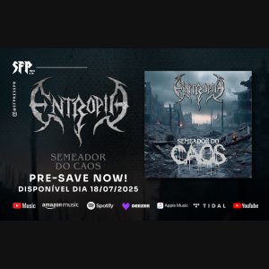 ENTROPIA: Banda libera pré-save de “Semeador do Caos” e prepara estreia oficial para 18 de julho, confira!