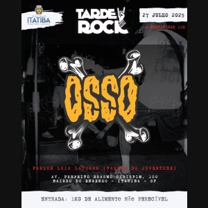 OSSO: ‘Tarde Do Rock 2025’ acontece neste domingo (27) em Itatiba/SP – saiba tudo AQUI!