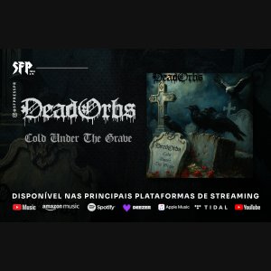 DEAD ORBS: Banda lança o aguardado single “Cold Under The Grave” e mergulha o ouvinte em um abismo de Black/Doom Metal