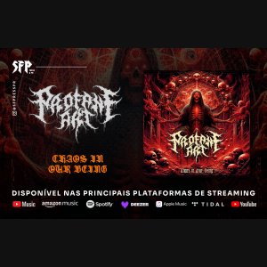 PROFANE ART: Banda lança “Chaos In Our Being” em duas frentes; Single já disponível e lyric video impactante