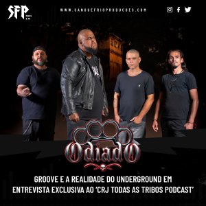 ODIADO: Peso, Groove e a realidade do underground em entrevista exclusiva ao ‘CRJ Todas As Tribos Podcast’