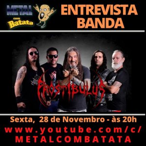 PROSTIBULUS: Entrevista revela bastidores de “Alça Do Caixão” e produção internacional no programa Metal Com Batata